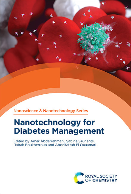 Nanotechnology for Diabetes Management by Amar Abderrahmani, Sabine Szunerits, Rabah Boukherroub, Abdelfattah El Ouaamari, 9781839164705