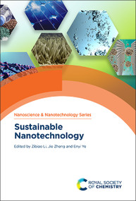 Sustainable Nanotechnology by Zibiao Li, Jie Zheng, Enyi Ye, 9781839162558