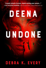 Deena Undone by Debra K. Every, 9781960456137