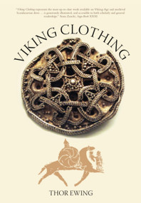 Viking Clothing by Thor Ewing, 9780752435879
