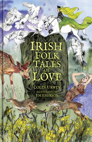 Irish Folk Tales of Love by Colin Urwin, EM Emerson, 9781837052394
