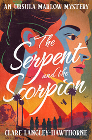 The Serpent and the Scorpion by Clare Langley-Hawthorne, 9781504097536