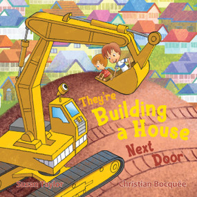They're Building a House Next Door by Susan Taylor, Christian Bocquée, 9781760797928
