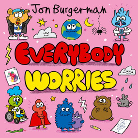 Everybody Worries by Jon Burgerman, 9781382075152