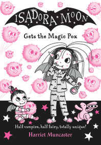 Isadora Moon Gets The Magic Pox by Harriet Muncaster, 9781382081061