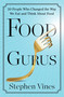 Food Gurus by Stephen Vines, 9798337202082