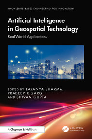 Artificial Intelligence in Geospatial Technology (Real-World Applications) by Lavanya Sharma, Pradeep Kumar Garg, Shivam Gupta, 9781041235972