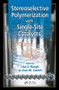 Stereoselective Polymerization with Single-Site Catalysts by Lisa S. Baugh, Jo Ann M. Canich, 9781574445794