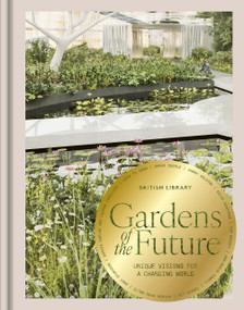 Gardens of the Future (Unique Visions for a Changing World) by Ruth Chivers, Olivia Laing, 9780712355087
