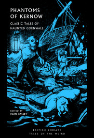 Phantoms of Kernow (Classic Tales of Haunted Cornwall) by Joan Passey, 9780712355773