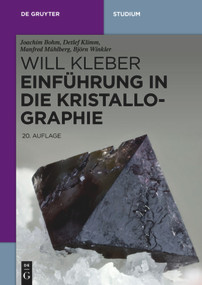 Einführung in die Kristallographie (German Edition) by Joachim Bohm, Detlef Klimm, Manfred Mühlberg, Björn Winkler, Will Kleber, 9783110460230