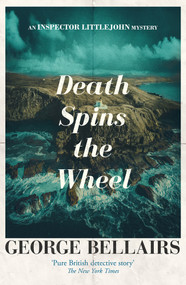 Death Spins the Wheel by George Bellairs, 9781504092326