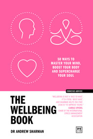 The Wellbeing Book (50 ways to focus your mind, boost your body and supercharge your soul) by Andrew Sharman, 9781918215014