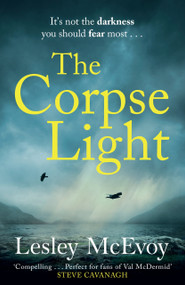 The Corpse Light (The gripping thriller that will dazzle you with twists) by Lesley McEvoy, 9781804184752