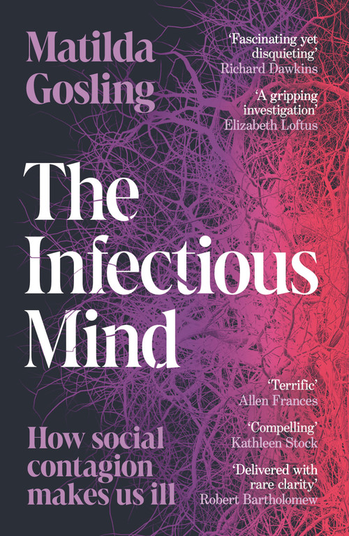 The Infectious Mind (How Social Contagion Makes Us Ill) by Matilda Gosling, 9781035924271