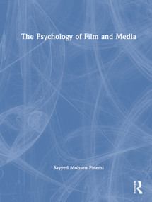 The Psychology of Film and Media by Sayyed Mohsen Fatemi, 9781032295046