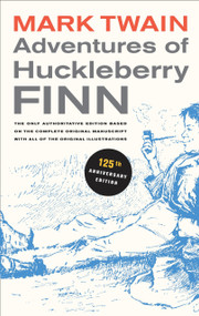 Adventures of Huckleberry Finn, 125th Anniversary Edition (The only authoritative text based on the complete, original manuscript) by Mark Twain, Victor Fischer, Lin Salamo, Harriet E. Smith, Walter Blair, 9780520266100