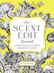 The Scent Edit Journal (A Modern Guide to Discovering Your Fragrance Identity) by Stacia Deutsch, 9798317905682