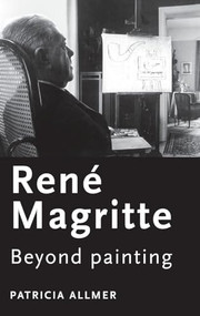 René Magritte (Beyond painting) by Patricia Allmer, 9780719079283