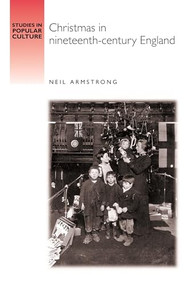 Christmas in nineteenth-century England by Neil Armstrong, 9780719077593