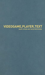 Videogame, player, text by Barry Atkins, Tanya Krzywinska, 9780719074004