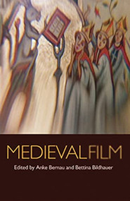 Medieval film by Anke Bernau, Bettina Bildhauer, 9780719077029