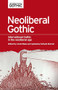 Neoliberal gothic (International gothic in the neoliberal age) by Linnie Blake, Agnieszka Soltysik Monnet, 9781526113443