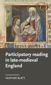 Participatory reading in late-medieval England by Heather Blatt, 9781526117991