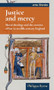 Justice and mercy (Moral theology and the exercise of law in twelfth-century England) by Philippa Byrne, 9781526125347