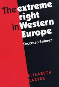 The extreme Right in Western Europe (Success or failure?) by Elisabeth Carter, 9780719070488