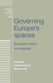 Governing Europe's spaces (European Union re-imagined) by Caitriona Carter, Martin Lawn, 9780719091858