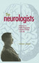 The neurologists (A history of a medical specialty in modern Britain, c.1789-2000) by Stephen Casper, 9780719091926