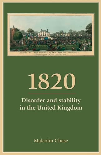 1820 (Disorder and stability in the United Kingdom) by Malcolm Chase, 9780719087417