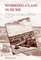 Working-class suburb (Social change on an English council estate, 1930-2010) by Mark Clapson, 9780719079511