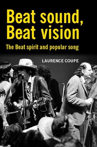 Beat sound, Beat vision (The Beat spirit and popular song) by Laurence Coupe, 9780719071126