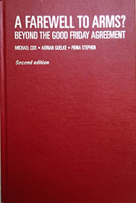 A farewell to arms? (Beyond the Good Friday agreement) by Michael Cox, Adrian Guelke, Fiona Stephen, 9780719071140