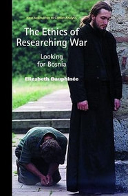 The ethics of researching war (Looking for Bosnia) by Elizabeth Dauphinee, 9780719076091
