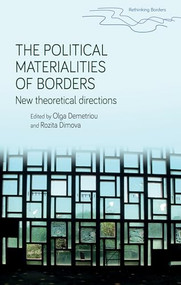 The political materialities of borders (New theoretical directions) by Olga Demetriou, Rozita Dimova, 9781526123855