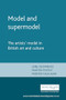 Model and supermodel (The artists' model in British art and culture) by Jane Desmarais, Martin Postle, Martin Vaughan, 9780719066627