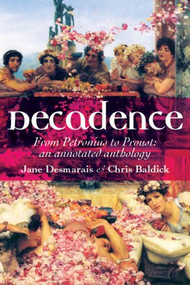 Decadence (An annotated anthology) by Jane Desmarais, 9780719075506