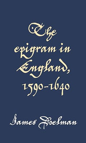 The epigram in England, 1590-1640 by James Doelman, 9780719096440