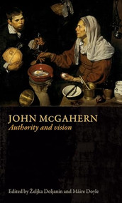 John McGahern (Authority and vision) by Željka Doljanin, Máire Doyle, 9781526100566