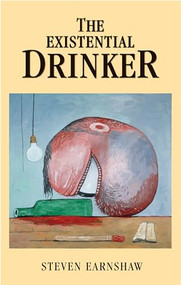 The Existential drinker by Steven Earnshaw, 9780719099618