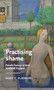 Practising shame (Female honour in later medieval England) by Mary C. Flannery, 9781526110060