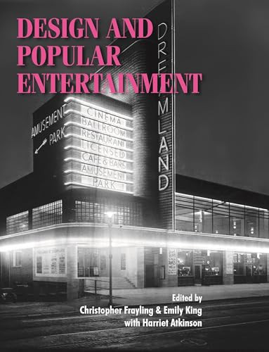 Design and popular entertainment by Christopher Frayling, Emily King, Harriet Atkinson, 9780719080166