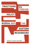 Practising EU foreign policy (Russia and the eastern neighbours) by Beatrix Futák-Campbell, 9780719095894