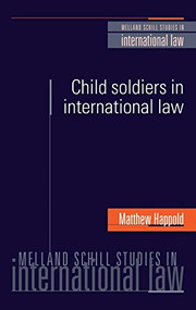 Child soldiers in international law by Matthew Happold, 9780719065866
