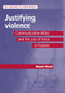 Justifying violence (Communicative ethics and the use of force in Kosovo) by Naomi Head, 9780719083075