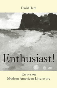 Enthusiast! (Essays on Modern American literature) by David Herd, 9780719074288
