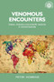 Venomous encounters (Snakes, vivisection and scientific medicine in colonial Australia) by Peter Hobbins, 9781526101440